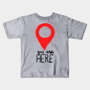 You Are Here Kids T-Shirt